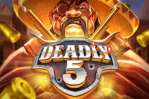 Deadly 5